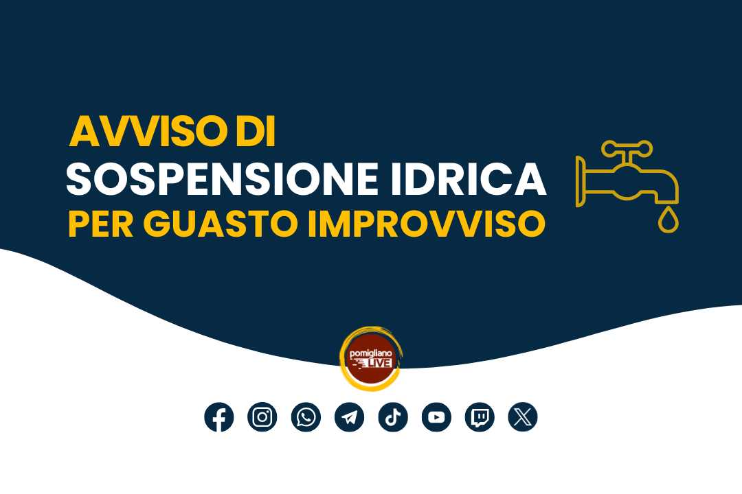 GORI, Interruzione idrica per guasto improvviso a Pomigliano. Avviso del 23 febbraio 2026